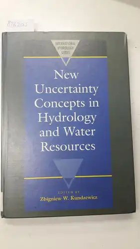 Kundzewicz, Zbigniew: New Uncertainty Concepts in Hydrology and Water Resources. 