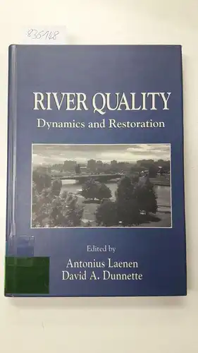 Laenen, Antonius and David A. Dunnette: River Quality: Dynamics and Restoration. 