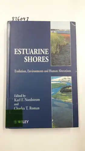 Nordstrom, Karl F. and Charles T. Roman: Estuarine Shores: Evolution, Environments and Human Alterations. 