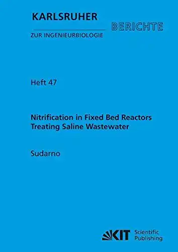 Sudarno: Nitrification in fixed bed reactors treating saline wastewater
 by / Karlsruher Berichte zur Ingenieurbiologie ; Bd. 47. 