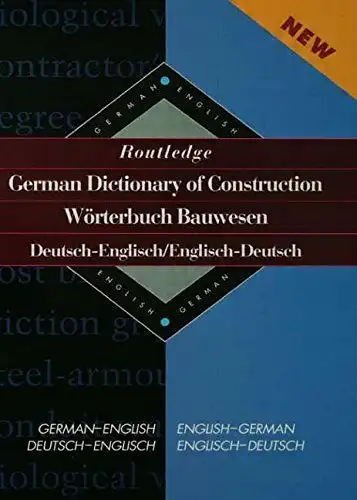 Routledge: Routledge German Dictionary of Construction Worter: Worterbuch Bauwesen Englisch (Routledge Bilingual Specialist Dictionaries). 