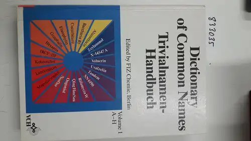 FIZ Chemie: Dictionary of Common Names Trivialnamen-Handbuch Volume 1 A-H. 