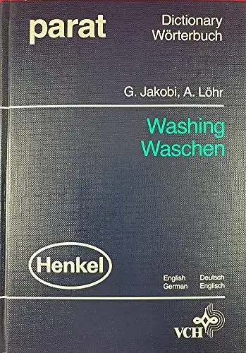 Jakobi, Günter and Albrecht Löhr: Dictionary of washing : English-German, deutsch-englisch = Wörterbuch Waschen
 Günter Jakobi ; Albrecht Löhr / Parat. 