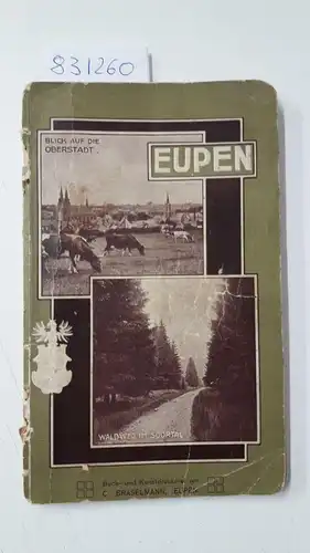 Städtischer Verkehrsausschuss Eupen [Hg.]: Der Luftkurort Eupen, geschildert von einem Kurgast
 Herausgegeben vom städtischen Verkehrsausschuss. 