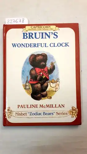 McMillan, Pauline: Bruin's Wonderful Clock. Nisbet "Zodiac Bears" Series, Capricorn [Signed. Limited Collector's Edition]. 