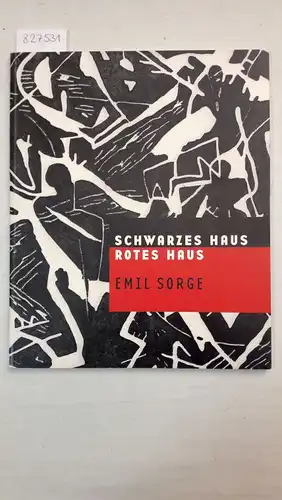 Sorge, Emil: Schwarzes Haus. Rotes Haus. 