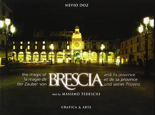 Doz, Nevio: The magic of Brescia-La magie de Brescia-Der Zauber von Brescia. 