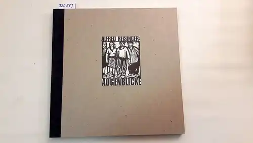 Reisinger, Alfred und Rolf Wendeler [Hrsg.]: Alfred Reisinger: Augenblicke. Signiert
 Auflage von 300 Exemplaren, numeriert und signiert, Versehen mit einem Originalholzschnitt. 