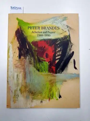 Brandes, Peter: Arbeiten auf Papier 1988-1990
 Handsigniert. 