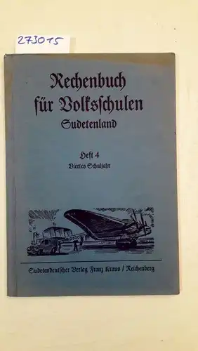 Fritsch, Rudolf und Gustav (Bearb.) Thaute: Rechenbuch für Volksschulen Sudetenland. 