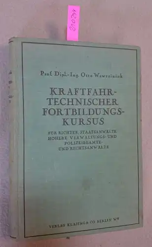 Wawrziniok, Prof. Dipl.-Ing. Otto: Kraftfahrtechnischer Fortbildungskursus
 Für Richter, Staatsanwäte, höhere Verwaltungs- und Polizeibeamte und Rechtsanwälte. 