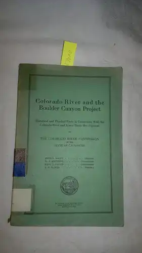 Ohne Angabe: Colorado river and the Boulder canyon project: Historical and physical facts in connection with the Colorado river and lower basin development. 
