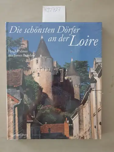 Palmer, Hugh und James Bentley: Die schönsten Dörfer an der Loire. 