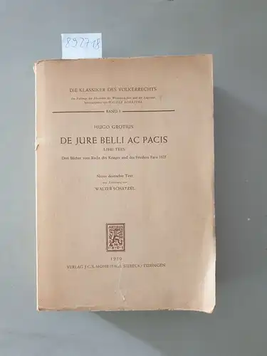 Grotius, Hugo: De jure belli ac pacis libri tres. Drei Bücher vom Recht des Krieges und des Friedens. Paris 1625. Nebst einer Vorrede von Christian...