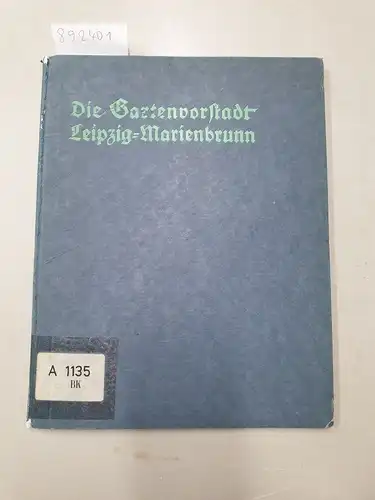 Degener, Ludwig (Hrsg.): Die Gartenvorstadt Leipzig-Marienbrunn. 