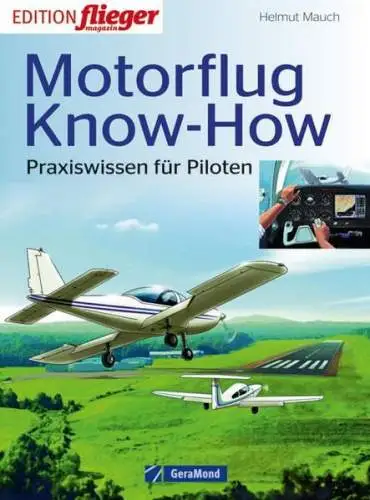 Mauch, Helmut: Motorflug Know-how: Praxiswissen für Piloten. 