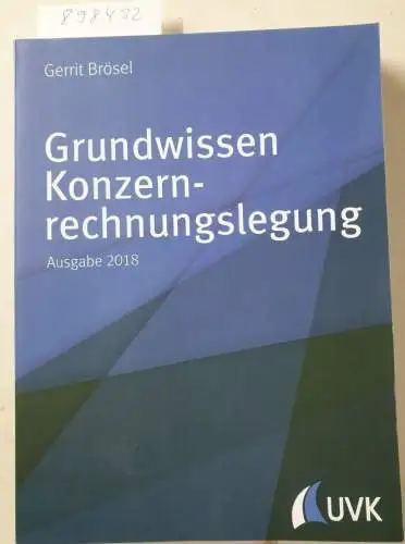 Gerrit, Brösel: Grundwissen Konzernrechnungslegung. Ausgabe 2018. 