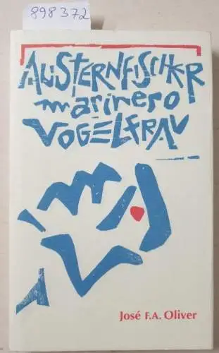 Oliver, José F. A: Austernfischer Marinero Vogelfrau : (vom Autor signiert). 