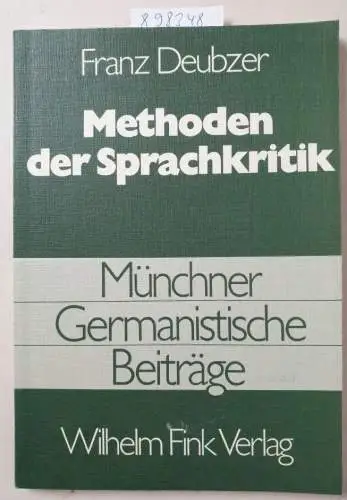 Deubzer, Franz: Methoden der Sprachkritik (Münchener Germanistische Beiträge). 