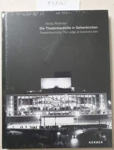 Anita, Ruhnau: Die Theaterbauhütte in Gelsenkirchen: The Lodge at Gelsenkirchen. 