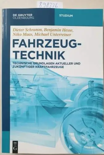 Schramm, Dieter, Benjamin Hesse und Niko Maas: Fahrzeugtechnik: Technische Grundlagen aktueller und zukünftiger Kraftfahrzeuge (De Gruyter Studium). 