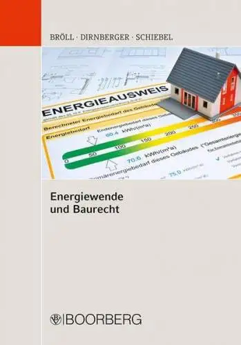 Bröll, Helmut, Franz Dirnberger und Christian Schiebel: Energiewende und Baurecht. 