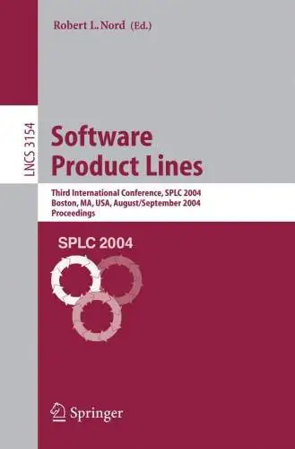 Nord, Robert L: Software Product Lines: Third International Conference, SPLC 2004, Boston, MA, USA, August 30-September 2, 2004, Proceedings (Lecture Notes in Computer Science, 3154, Band 3154). 
