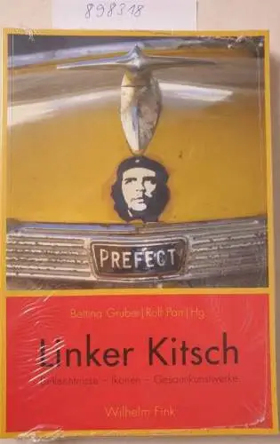 Bettina, Gruber und Parr Rolf: Linker Kitsch. Bekenntnisse - Ikonen - Gesamtkunstwerke. 