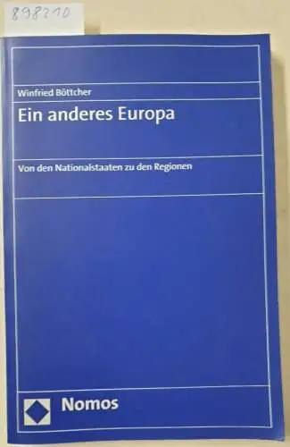 Böttcher, Winfried: Ein anderes Europa : von den Nationalstaaten zu den Regionen. 
