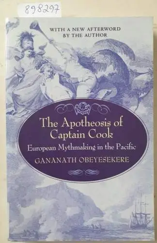 Obeyesekere, Gananath: The Apotheosis Of Captain Cook : European Mythmaking In the Pacific. 