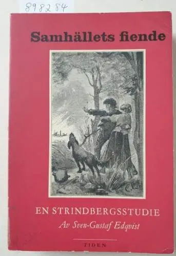 Edqvist, Sven-Gustaf: Samhällets Fiende : En Studie i Strindbergs Anarkism till och med Tjänstekvinnans Son. 