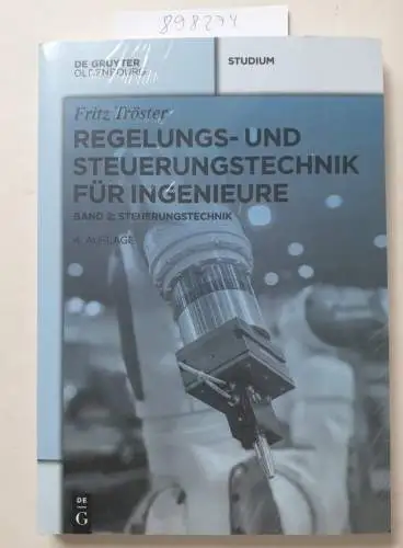 Tröster, Fritz: Regelungs- und Steuerungstechnik für Ingenieure; Teil: Bd. 2., Steuerungstechnik. 