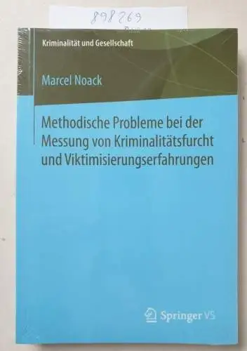 Noack, Marcel: Methodische Probleme bei der Messung von Kriminalitätsfurcht und Viktimisierungserfahrungen. 