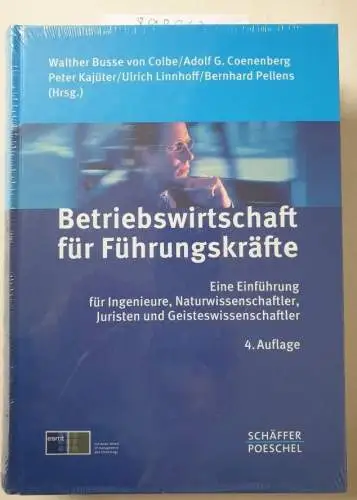 Busse von Colbe, Walther (Herausgeber) und u. a: Betriebswirtschaft für Führungskräfte : eine Einführung für Ingenieure, Naturwissenschaftler, Juristen und Geisteswissenschaftler. 
