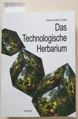 Gatti, Gianna Maria: Das technologische Herbarium. 