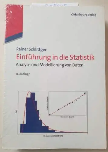 Schlittgen, Rainer: Einführung in die Statistik : Analyse und Modellierung von Daten. 