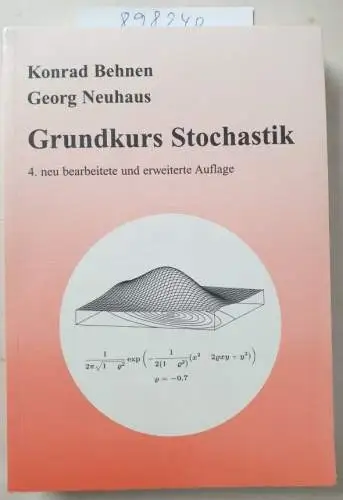 Behnen, Konrad und Georg Neuhaus: Grundkurs Stochastik: Eine integrierte Einführung in Wahrscheinlichkeitstheorie und Mathematische Statistik. 