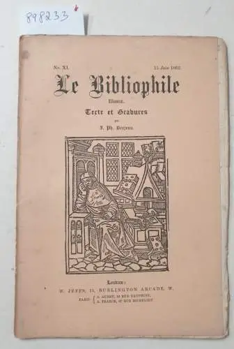 Berjeau, Philibert Charles (Texte et Gravures): Le Bibliophile : No. XI: 15 Juin 1862. 