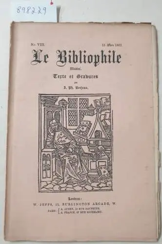 Berjeau, Philibert Charles (Texte et Gravures): Le Bibliophile : No. VIII : 15 Mars 1862. 