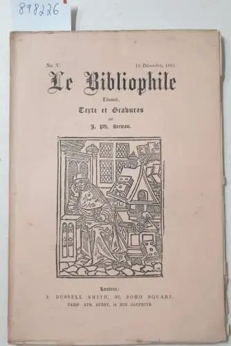 Berjeau, Philibert Charles (Texte et Gravures): Le Bibliophile : No. V : 15 Décembre 1861. 