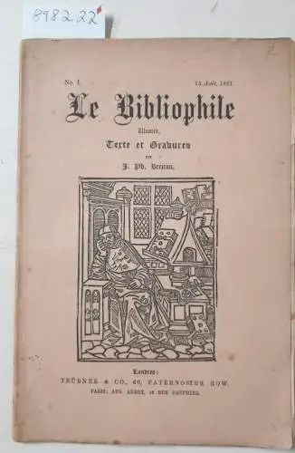 Berjeau, Philibert Charles (Texte et Gravures): Le Bibliophile : No. I : 15 Aôut 1861. 