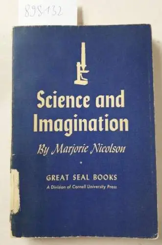 Nicolson, Marjorie: Science and Imagination : (Great Seal Books). 