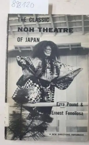 Pound, Ezra and Ernest Fenollosa: The Classic Noh Theatre of Japan
 With an essay on the Noh by Willam Butler Yeats. 
