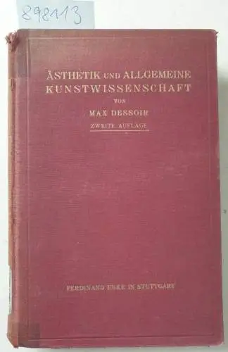 Dessoir, Max: Ästhetik und allgemeine Kunstwissenschaft in den Grundzügen dargestellt von Max Dessoir. 