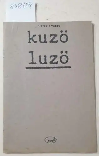 Scherr, Dieter: Kuzö Luzö : (Erstausgabe). 