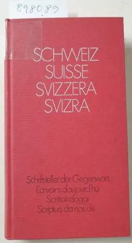 Schweizerischer Schriftsteller-Verband (Hrsg.): Schweiz Suisse Svizzera Svizra : Schriftsteller der Gegenwart / Ecrivains d'aujourd'hui / Scrittori d'oggi. 