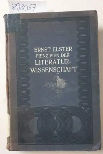 Elster, Ernst: Prinzipien der Literaturwissenschaft: Zweiter Band : Stilistik. 