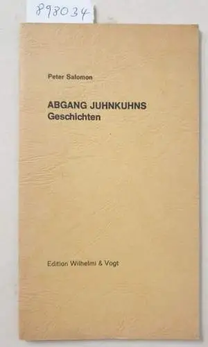 Salomon, Peter: Abgang Juhnkuhns : Geschichten. 
