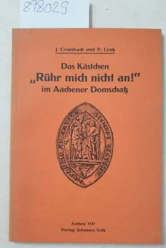 Crumbach, Johannes und Peter Lentz: Das Kästchen "Rühr mich nicht an" im Aachener Domschatz 
 (= Veröffentlichungen des Bischöflichen Diözesanarchivs, 3. Band). 