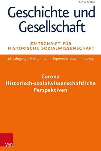 Nolte, Paul (Hrsg.): Corona - Historisch-sozialwissenschaftliche Perspektiven: Geschichte und Gesellschaft. Zeitschrift für Historische Sozialwissenschaft Heft 3/2020. 